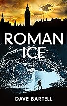 Roman Ice: An Archaeological Thriller (A Darwin Lacroix Adventure Book 1)