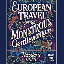 European Travel for the Monstrous Gentlewoman: The Extraordinary Adventures of the Athena Club, Book 2