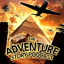 The Adventure Story Podcast: For lovers of Adventure, Archaeology, and Historical Mysteries.