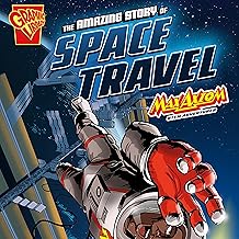 The Amazing Story of Space Travel: Max Axiom STEM Adventures (STEM Adventures)