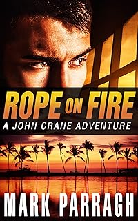 Rope on Fire (John Crane Series Book 1)