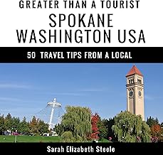 Greater Than a Tourist – Spokane Washington USA: 50 Travel Tips from a Local