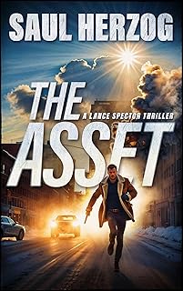 The Asset (Lance Spector Thrillers Book 1)