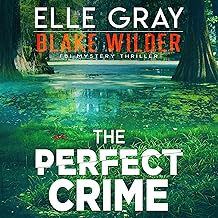 The Perfect Crime: Blake Wilder FBI Mystery Thriller, Book 25 cover