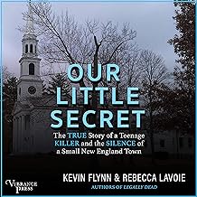 Our Little Secret: The True Story of a Teenage Killer and the Silence of a Small New England Town