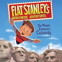 Flat Stanley’s Worldwide Adventures #1: The Mount Rushmore Calamity