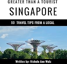 Greater Than a Tourist – Singapore: 50 Travel Tips from a Local