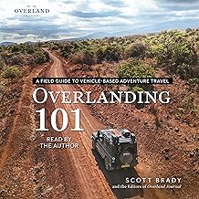 Overlanding 101: A Field Guide to Vehicle-Based Adventure Travel (Overland Journal)