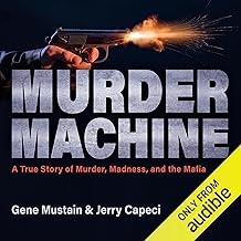 Murder Machine: A True Story of Murder, Madness, and the Mafia
