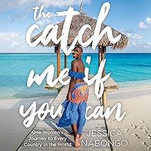 The Catch Me If You Can: One Woman’s Journey to Every Country in the World