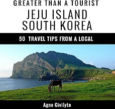 Greater Than a Tourist – Jeju Island South Korea: 50 Travel Tips from a Local