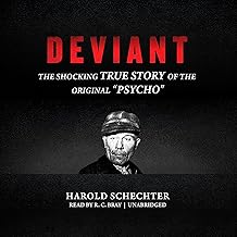 Deviant: The Shocking True Story of Ed Gein, the Original “Psycho”