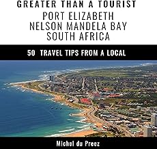 Greater Than a Tourist: Port Elizabeth, Nelson Mandela Bay, South Africa
