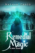 Remedial Magic: A New Start (Remedial Magic: A Magic Academy and Coming of Age Fantasy Book 1) cover