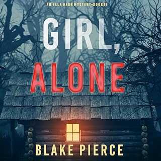 Girl, Alone: An Ella Dark FBI Suspense Thriller, Book 1