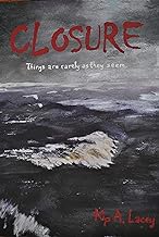 CLOSURE: Things are Rarely as They Seem