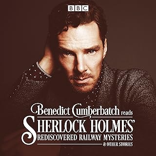 Benedict Cumberbatch Reads Sherlock Holmes’ Rediscovered Railway Mysteries: Four Original Short Stories
