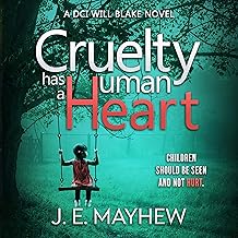 Cruelty Has a Human Heart: A DCI Will Blake Novel cover