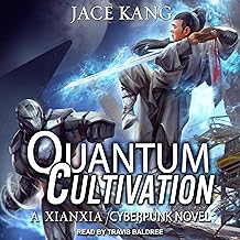 Quantum Cultivation: A Xianxia/Cyberpunk Novel
