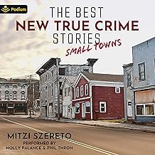 The Best New True Crime Stories: Small Towns cover