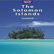 The Solomon Islands: Travel Adventures
