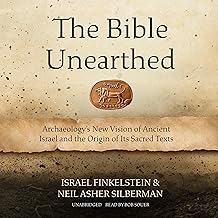 The Bible Unearthed: Archaeology’s New Vision of Ancient Israel and the Origin of Its Sacred Texts cover