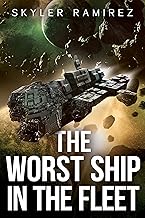 The Worst Ship in the Fleet (Dumb Luck and Dead Heroes Book 1)