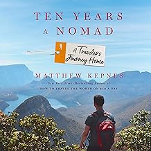 Ten Years a Nomad: A Traveler’s Journey Home
