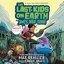 The Last Kids on Earth: June’s Wild Flight