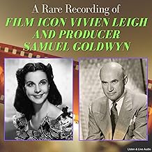 A Rare Recording of Film Icon Vivien Leigh and Producer Samuel Goldwyn