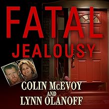 Fatal Jealousy: The True Story of a Doomed Romance, a Singular Obsession, and a Quadruple Murder cover