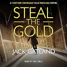 Steal the Gold: Cop for Criminals Ellie Reckless, Book 2 cover
