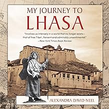 My Journey to Lhasa: The Classic Story of the Only Western Woman Who Succeeded in Entering the Forbidden City