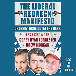 The Liberal Redneck Manifesto: Draggin’ Dixie Outta the Dark