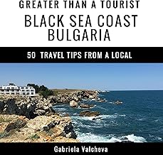 Greater Than a Tourist – Black Sea Coast Bulgaria: 50 Travel Tips from a Local