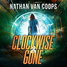 Clockwise & Gone: A Time Travel Adventure