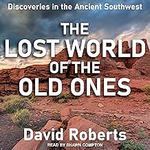 The Lost World of the Old Ones: Discoveries in the Ancient Southwest