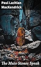 The Mute Stones Speak: The Story of Archaeology in Italy