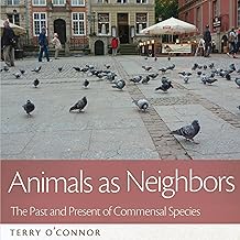 Animals as Neighbors: The Past and Present of Commensal Animals (The Animal Turn)
