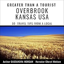 Greater Than a Tourist – Overbrook Kansas USA: 50 Travel Tips from a Local