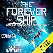 The Forever Ship: Starship Omega, Book 1