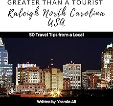 Greater Than a Tourist – Raleigh, North Carolina, USA: 50 Travel Tips from a Local