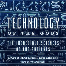 Technology of the Gods: The Incredible Sciences of the Ancients