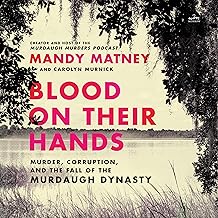 Blood on Their Hands: Murder, Corruption, and the Fall of the Murdaugh Dynasty cover
