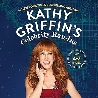 Kathy Griffin's Celebrity Run-Ins: My A-Z Index cover