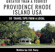Greater Than a Tourist: Providence, Rhode Island USA: 50 Travel Tips from a Local