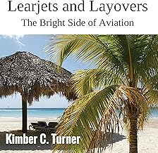 Learjets and Layovers: The Bright Side of Aviation