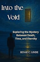 Into the Void: Exploring the Mystery Between Death, Time, and Eternity cover