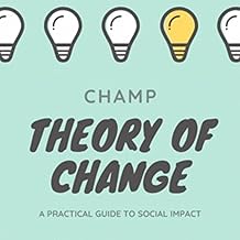 Theory of Change: A Practical Guide to Social Impact cover