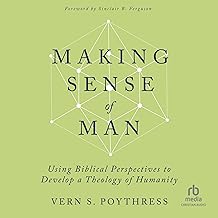 Making Sense of Man: Using Biblical Perspectives to Develop a Theology of Humanity cover